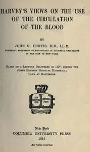 «Harvey's Views on the Use of the Circulation of the Blood» by John Green Curtis