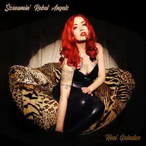 Screamin' Rebel Angels - Heel Grinder (2019)