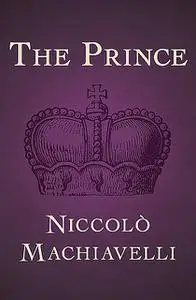 «The Prince» by Niccolò Machiavelli