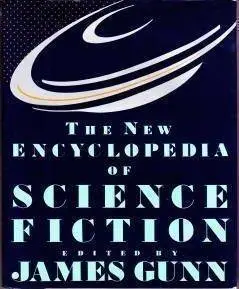 James Gunn, "The New Encyclopedia of Science Fiction"
