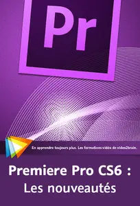 Premiere Pro CS6 : Les nouveautés