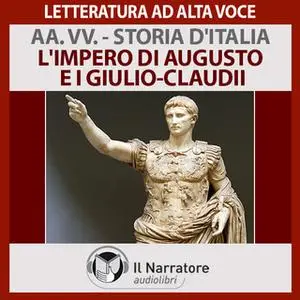 «Storia d'Italia - vol. 6 - L'impero di Augusto e i Giulio-Claudii» by AA.VV. (a cura di Maurizio Falghera)