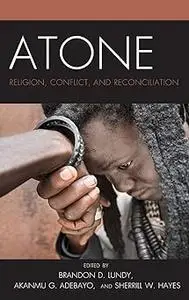 Atone: Religion, Conflict, and Reconciliation