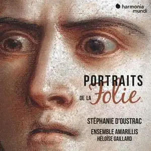 Stéphanie d'Oustrac, Ensemble Amarillis & Héloïse Gaillard - Portraits de la Folie (2020) [Official Digital Download 24/96]
