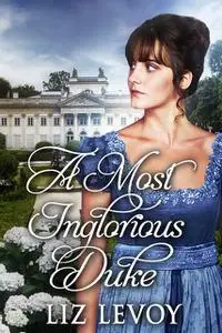 «A Most Inglorious Duke» by Liz Levoy