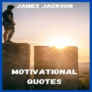 «Motivational Quotes» by James Jackson