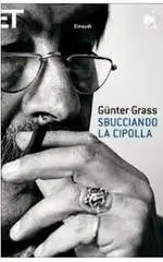 Günter Grass - Sbucciando la cipolla