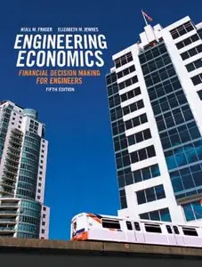 Engineering Economics: Financial Decision Making for Engineers, Fifth Edition