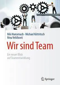 Wir sind Team: Ein neuer Blick auf Teamentwicklung (Repost)