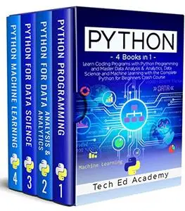 PYTHON - 4 Books in 1: Learn Coding Programs with Python Programming and Master Data Analysis