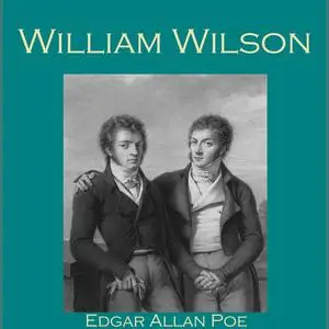 «William Wilson» by Edgar Allan Poe