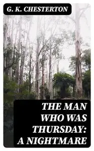 «The Man Who Was Thursday: A Nightmare» by G.K.Chesterton