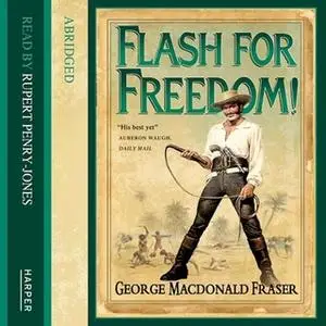 «Flash for Freedom!» by George MacDonald Fraser