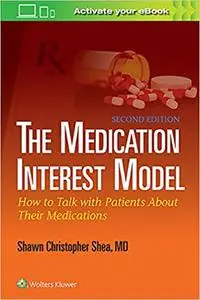 The Medication Interest Model: How to Talk With Patients About Their Medications 2nd Edition