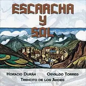 Horacio Duran - Osvaldo Torres - Trenecito de los Andes - Escarcha y Sol