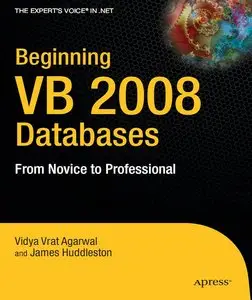 Beginning VB 2008 Databases: From Novice to Professional by Vidya Vrat Agarwal [Repost]