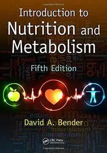 Introduction to Nutrition and Metabolism, Fifth Edition(Repost)