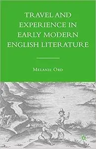 Travel and Experience in Early Modern English Literature