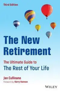 The New Retirement: The Ultimate Guide to the Rest of Your Life