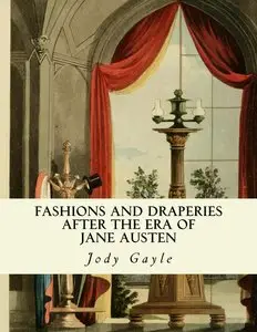 Furniture and Draperies After the Era of Jane Austen: Ackermann's Repository of Arts