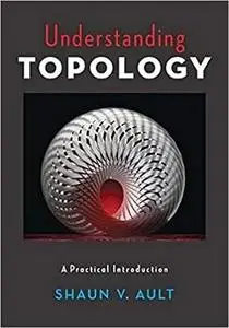 Understanding Topology: A Practical Introduction