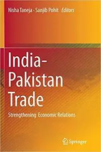 India-Pakistan Trade: Strengthening Economic Relations
