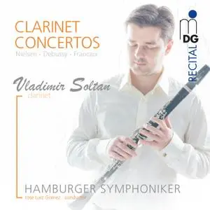 Vladimir Soltan - Nielsen, Debussy, Francaix: Clarinet Concertos (2016)