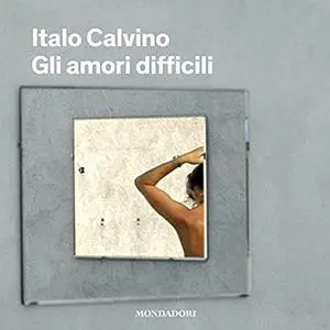 «Gli amori difficili» by Italo Calvino