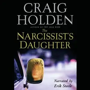 «The Narcissist's Daughter» by Craig Holden