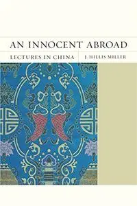 An Innocent Abroad: Lectures in China