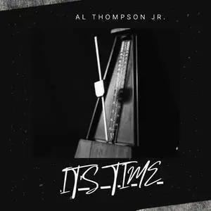 Al Thompson Jr - It's Time (2024) [Official Digital Download]