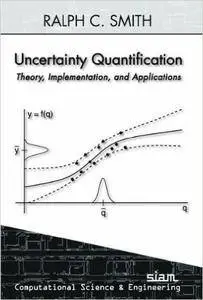 Uncertainty Quantification: Theory, Implementation, and Applications