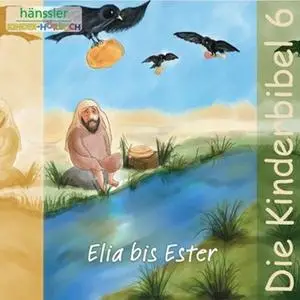 «Die Kinderbibel - Teil 6: Elia bis Ester» by Diverse Autoren