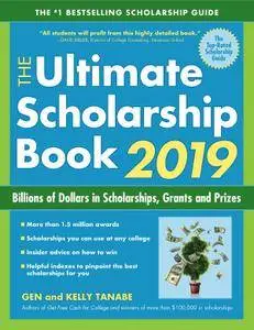 The Ultimate Scholarship Book 2019: Billions of Dollars in Scholarships, Grants and Prizes