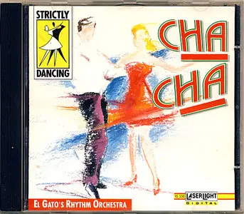 El Gato's Rhythm Orchestra - Strictly Dancing "Cha Cha" (1991)