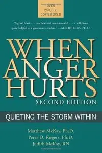 When Anger Hurts: Quieting the Storm Within, 2nd Edition