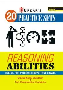 20 Practice Sets Reasoning Abilities: Useful For Various Competitive Exams