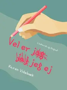 «Vel er jeg ej» by Karen Videbæk