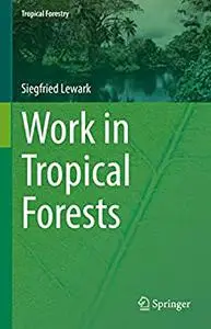 Work in Tropical Forests