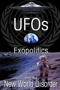 UFO's Exopolitics and the New World Disorder