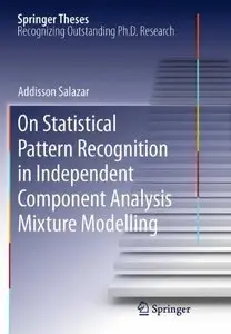 On Statistical Pattern Recognition in Independent Component Analysis Mixture Modelling (Repost)