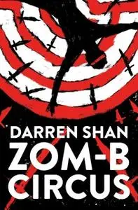 «ZOM-B Circus» by Darren Shan