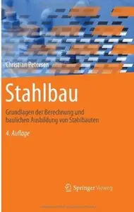 Stahlbau: Grundlagen der Berechnung und baulichen Ausbildung von Stahlbauten (Auflage: 4)