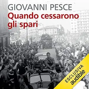 Quando cessarono gli spari» by Giovanni Pesce