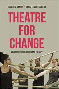 Theatre for Change: Education, Social Action and Therapy