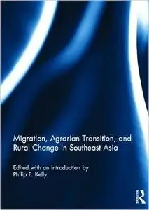 Migration, Agrarian Transition, and Rural Change in Southeast Asia