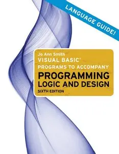 Visual Basic Programs to Accompany Programming Logic and Design (6th edition) [Repost]