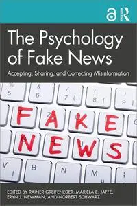 The Psychology of Fake News: Accepting, Sharing, and Correcting Misinformation