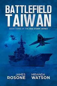 Battlefield Taiwan: Book Three of the Red Storm Series