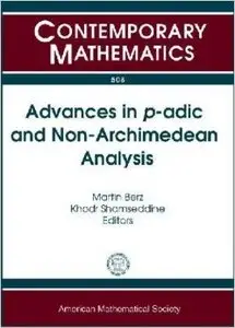 Advances in p-adic and Non-Archimedean Analysis (Repost)